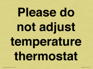 Please do not adjust temperature thermostat